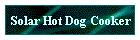 Solar Hot Dog Cooker